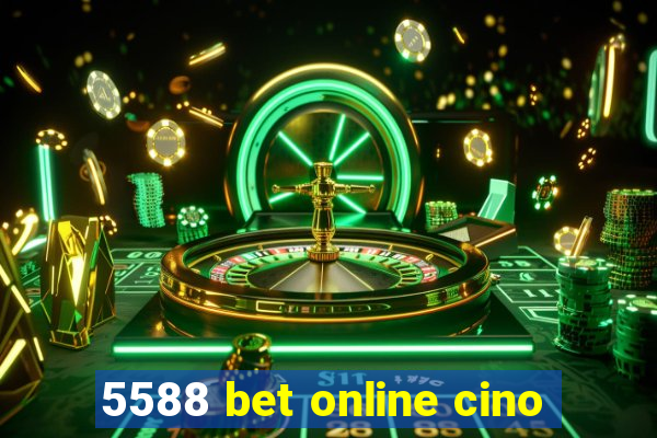 5588 bet online cino